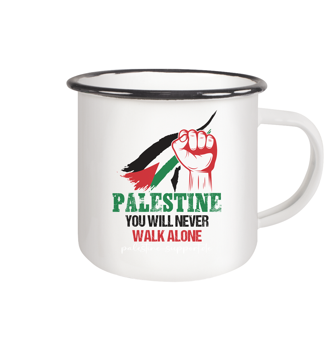 Emaille Tasse aus Stahl und Alu - mit dem Design: Palästina Flagge mit erhobener Faust und dem Schriftzug, Palestine you will never walk alone in Sublimationsdruck.